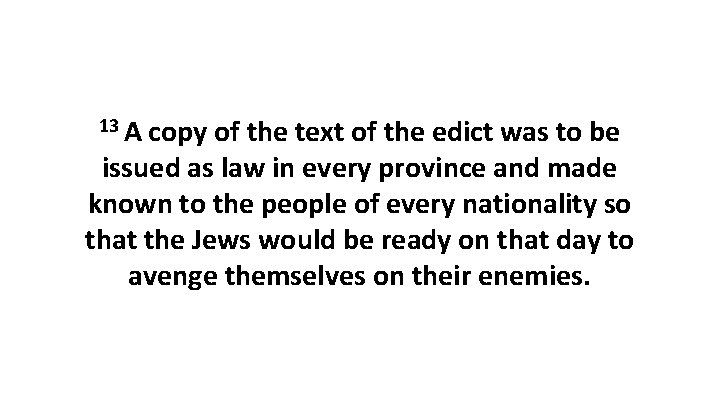 13 A copy of the text of the edict was to be issued as