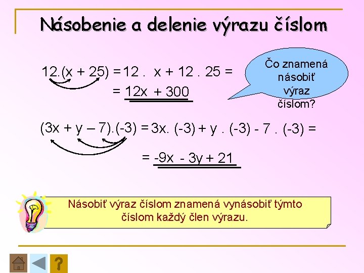 Násobenie a delenie výrazu číslom 12. (x + 25) = 12. x + 12.