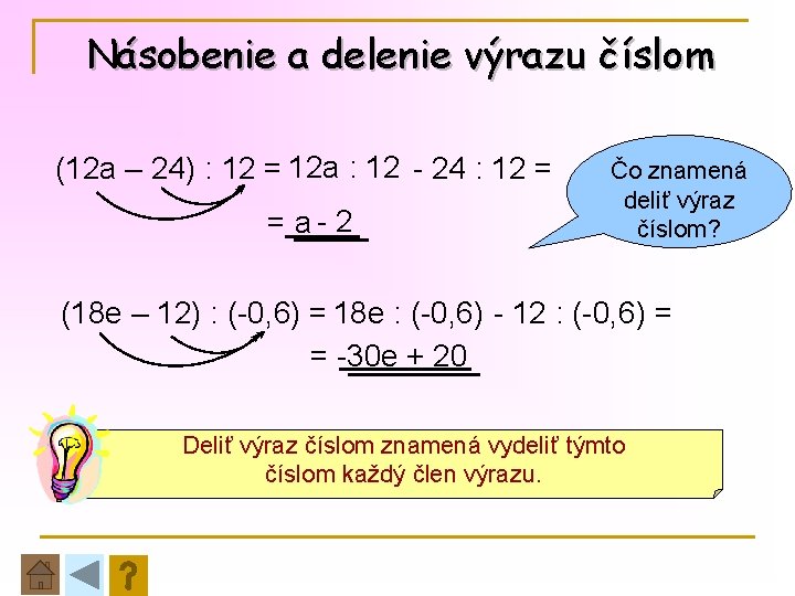 Násobenie a delenie výrazu číslom (12 a – 24) : 12 = 12 a