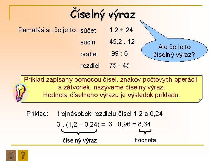 Číselný výraz Pamätáš si, čo je to: súčet 1, 2 + 24 súčin 45,