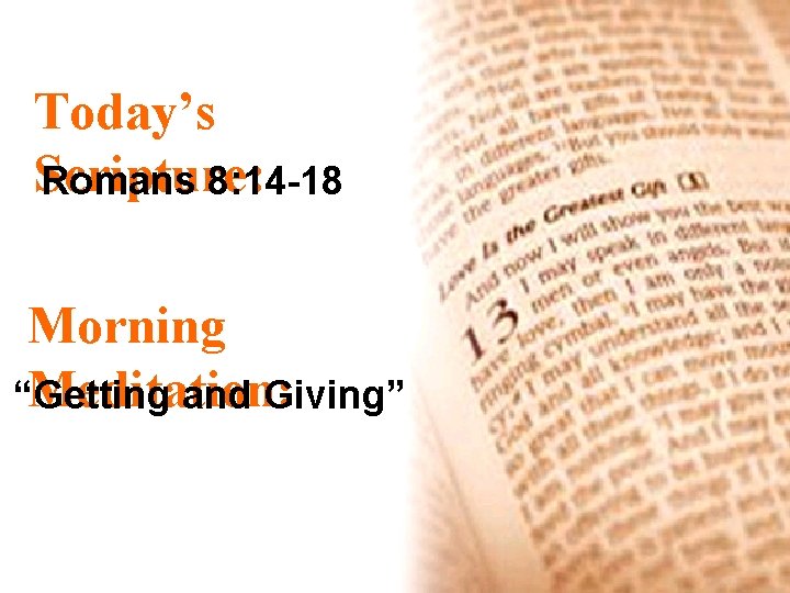 Today’s Scripture: Romans 8: 14 -18 Morning Meditation: “Getting and Giving” 