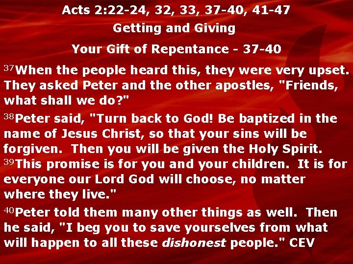 Acts 2: 22 -24, 32, 33, 37 -40, 41 -47 Getting and Giving Your