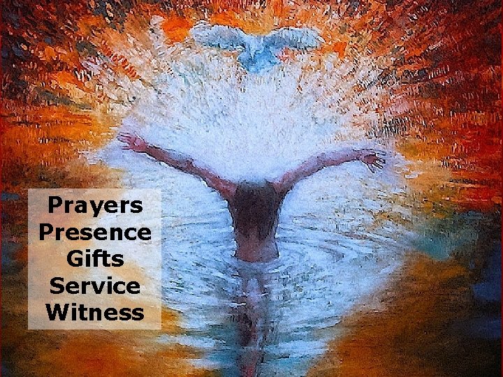 Prayers Presence Gifts Service Witness 
