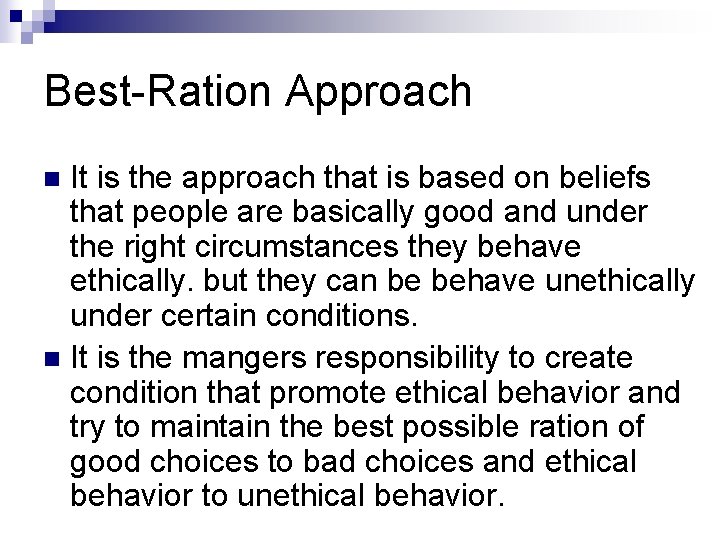 Best-Ration Approach It is the approach that is based on beliefs that people are