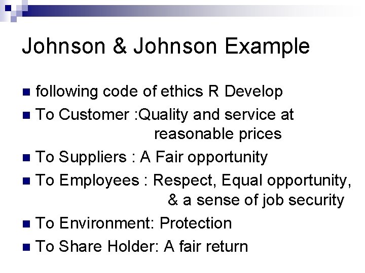 Johnson & Johnson Example following code of ethics R Develop n To Customer :