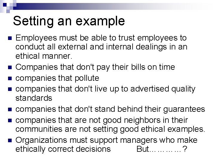 Setting an example n n n n Employees must be able to trust employees