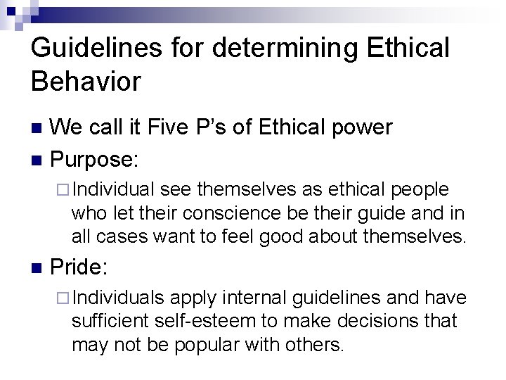 Guidelines for determining Ethical Behavior We call it Five P’s of Ethical power n