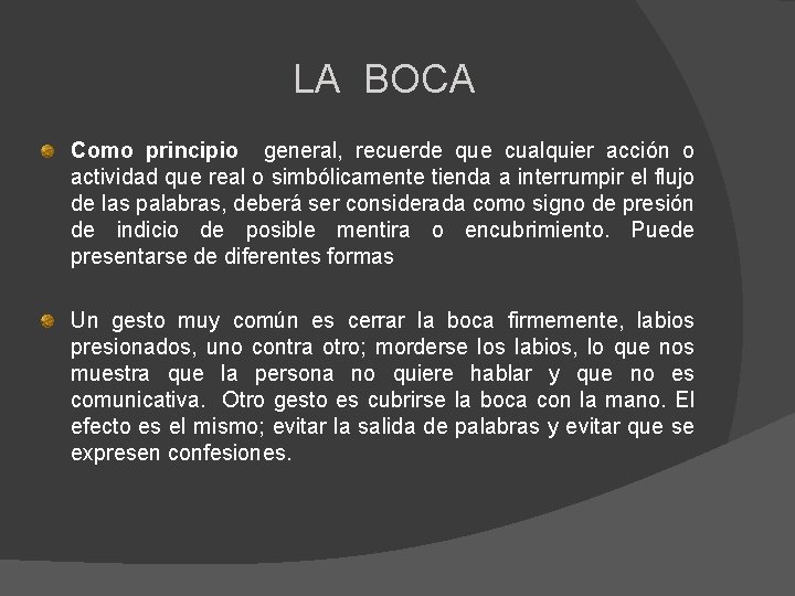 LA BOCA Como principio general, recuerde que cualquier acción o actividad que real o