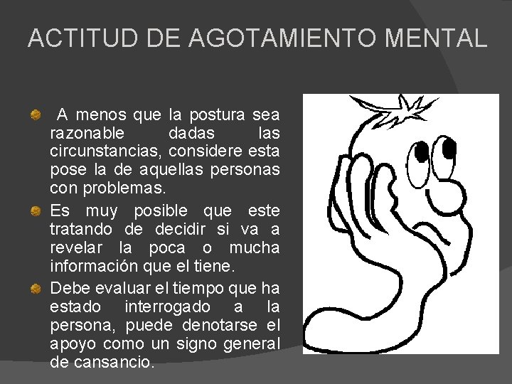 ACTITUD DE AGOTAMIENTO MENTAL A menos que la postura sea razonable dadas las circunstancias,