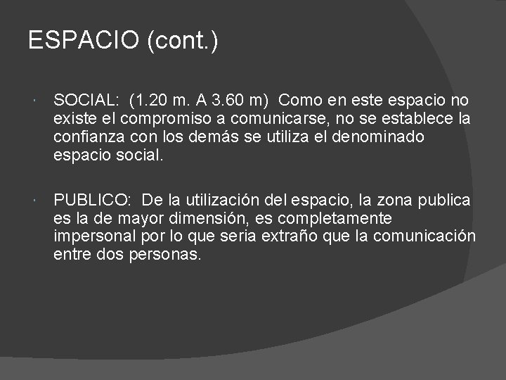 ESPACIO (cont. ) SOCIAL: (1. 20 m. A 3. 60 m) Como en este