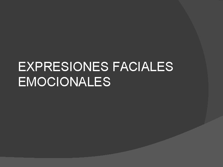 EXPRESIONES FACIALES EMOCIONALES 