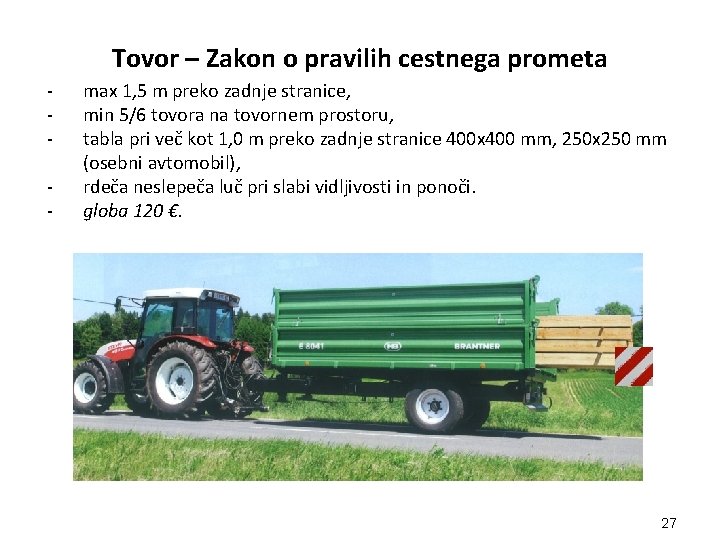 Tovor – Zakon o pravilih cestnega prometa - max 1, 5 m preko zadnje