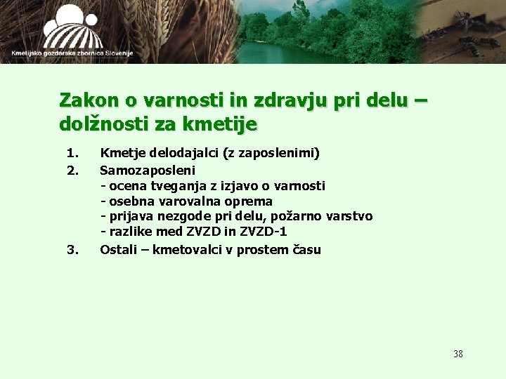 Št. 1 datum Zakon o varnosti in zdravju pri delu – dolžnosti za kmetije