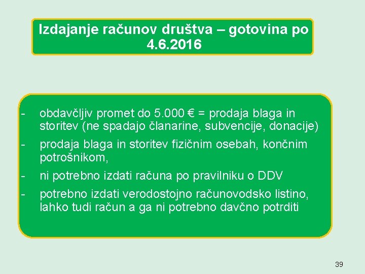 Izdajanje računov društva – gotovina po 4. 6. 2016 - obdavčljiv promet do 5.