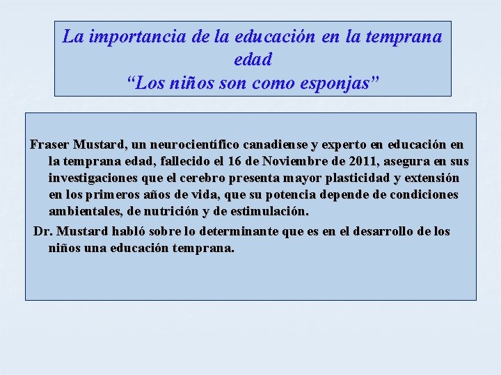 La importancia de la educación en la temprana edad “Los niños son como esponjas”