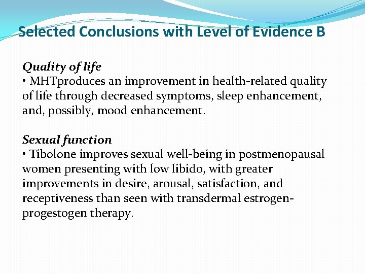 Selected Conclusions with Level of Evidence B Quality of life • MHTproduces an improvement