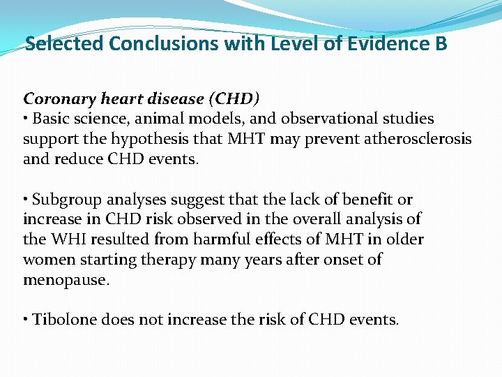 Selected Conclusions with Level of Evidence B Coronary heart disease (CHD) • Basic science,