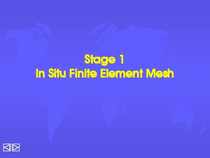 Stage 1 In Situ Finite Element Mesh 