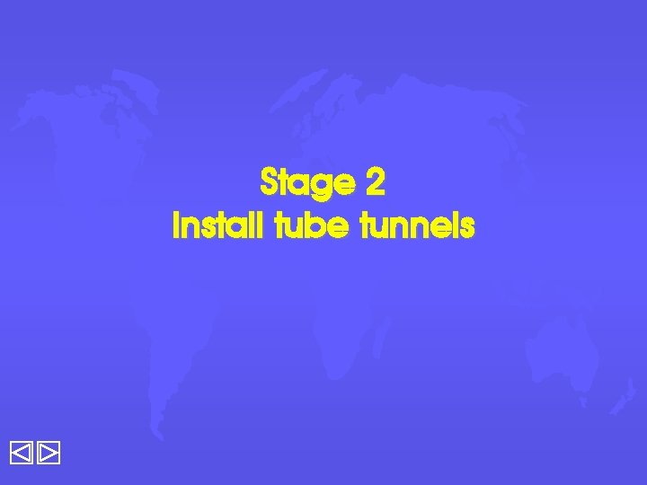 Stage 2 Install tube tunnels 