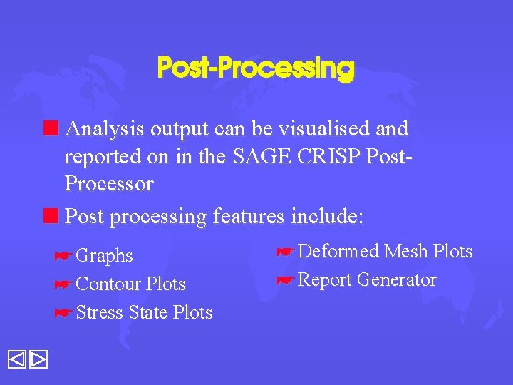 Post-Processing n Analysis output can be visualised and reported on in the SAGE CRISP