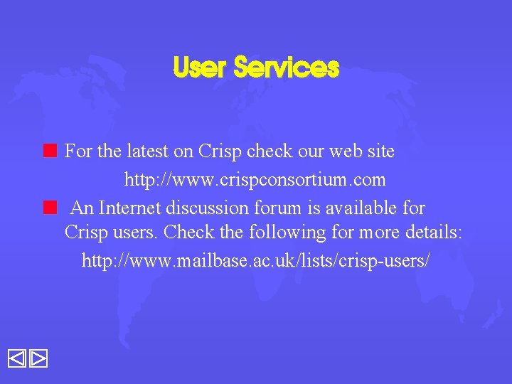 User Services n For the latest on Crisp check our web site http: //www.