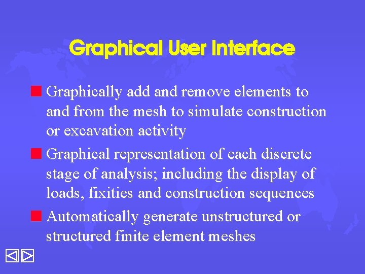 Graphical User Interface n Graphically add and remove elements to and from the mesh