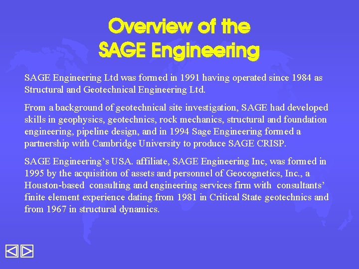 Overview of the SAGE Engineering Ltd was formed in 1991 having operated since 1984