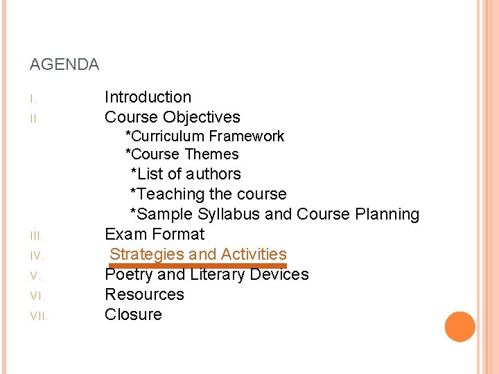 AGENDA I. II. Introduction Course Objectives *Curriculum Framework *Course Themes III. IV. V. VII. AGENDA I. II. Introduction Course Objectives *Curriculum Framework *Course Themes III. IV. V. VII.