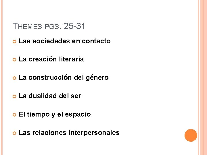 THEMES PGS. 25 -31 Las sociedades en contacto La creación literaria La construcción del THEMES PGS. 25 -31 Las sociedades en contacto La creación literaria La construcción del