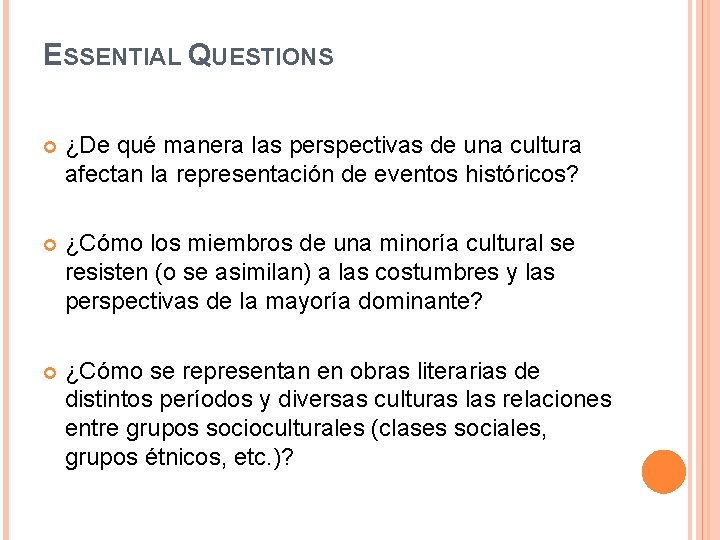 ESSENTIAL QUESTIONS ¿De qué manera las perspectivas de una cultura afectan la representación de ESSENTIAL QUESTIONS ¿De qué manera las perspectivas de una cultura afectan la representación de