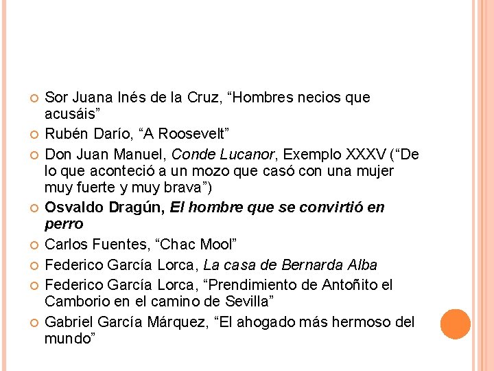 Sor Juana Inés de la Cruz, “Hombres necios que acusáis” Rubén Darío, “A Sor Juana Inés de la Cruz, “Hombres necios que acusáis” Rubén Darío, “A
