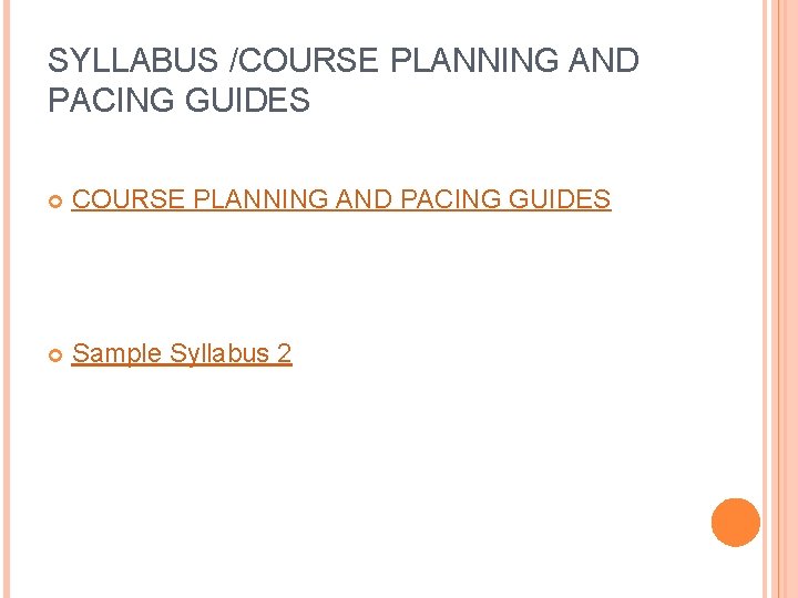 SYLLABUS /COURSE PLANNING AND PACING GUIDES Sample Syllabus 2 SYLLABUS /COURSE PLANNING AND PACING GUIDES Sample Syllabus 2