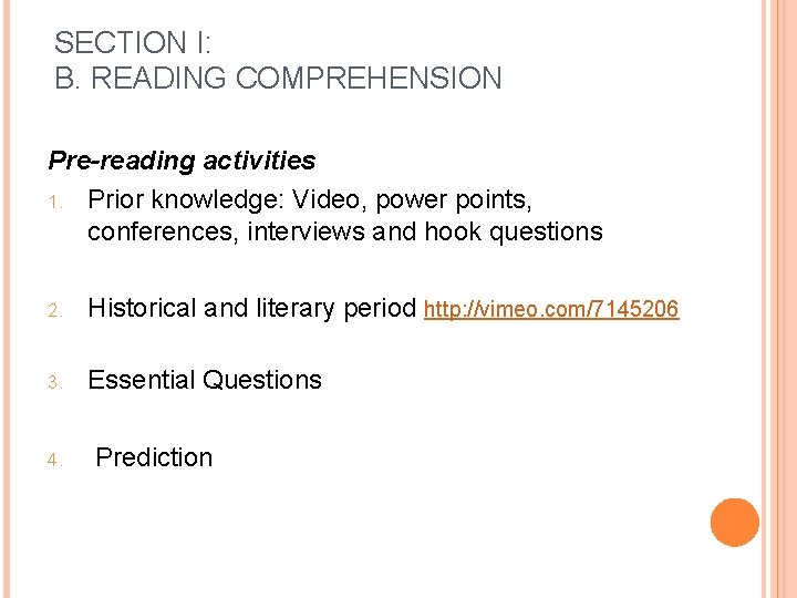 SECTION I: B. READING COMPREHENSION Pre-reading activities 1. Prior knowledge: Video, power points, conferences, SECTION I: B. READING COMPREHENSION Pre-reading activities 1. Prior knowledge: Video, power points, conferences,