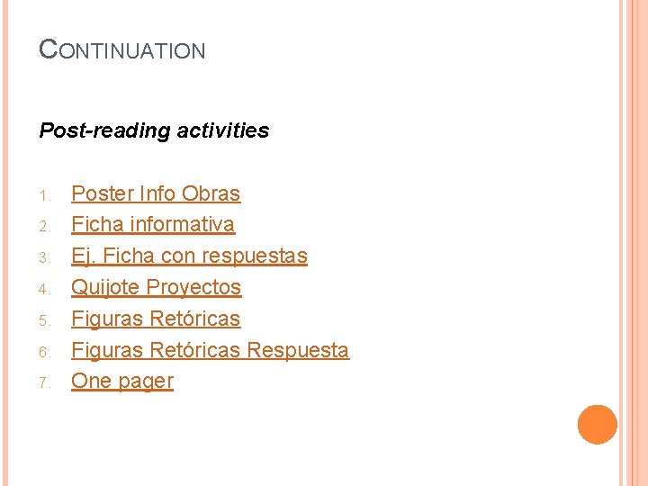 CONTINUATION Post-reading activities 1. 2. 3. 4. 5. 6. 7. Poster Info Obras Ficha CONTINUATION Post-reading activities 1. 2. 3. 4. 5. 6. 7. Poster Info Obras Ficha