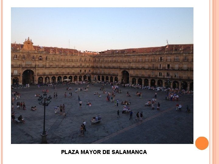 PLAZA MAYOR DE SALAMANCA PLAZA MAYOR DE SALAMANCA