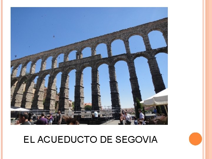 EL ACUEDUCTO DE SEGOVIA EL ACUEDUCTO DE SEGOVIA