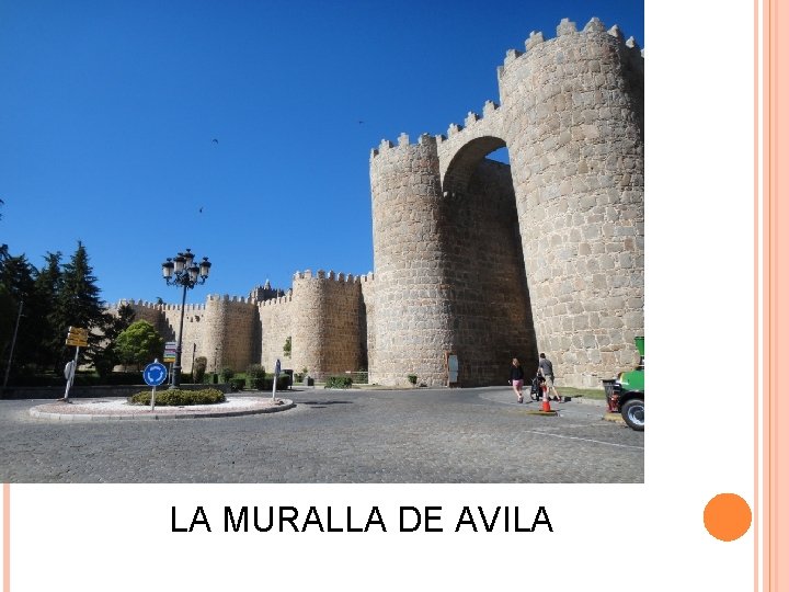 LA MURALLA DE AVILA LA MURALLA DE AVILA