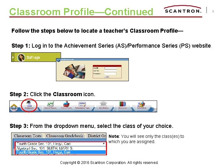 Classroom Profile—Continued 3 Follow the steps below to locate a teacher’s Classroom Profile— Step