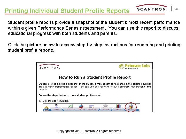 Printing Individual Student Profile Reports 54 Student profile reports provide a snapshot of the