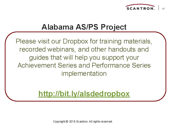 55 Alabama AS/PS Project Please visit our Dropbox for training materials, recorded webinars, and