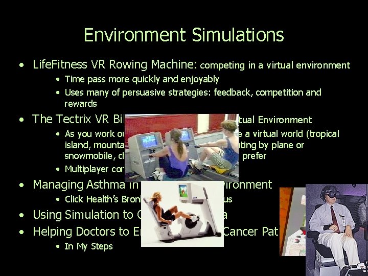 Environment Simulations • Life. Fitness VR Rowing Machine: competing in a virtual environment •
