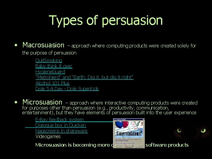 Types of persuasion • Macrosuasion – approach where computing products were created solely for