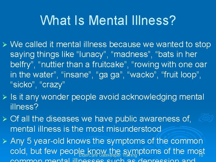 What Is Mental Illness? We called it mental illness because we wanted to stop