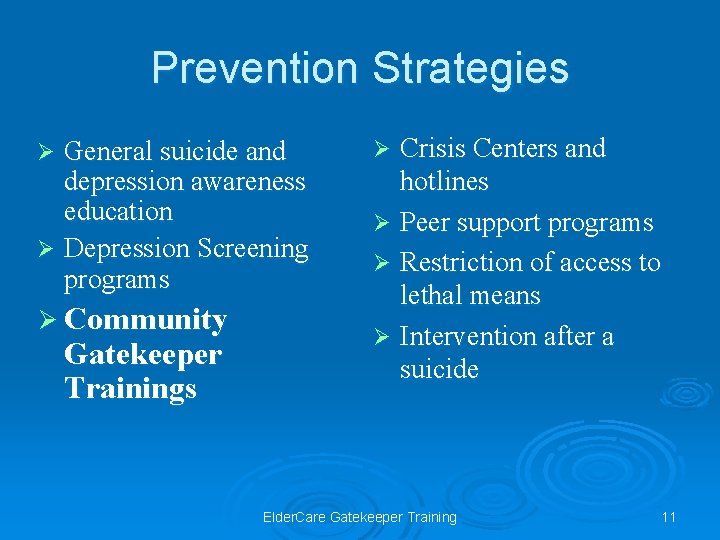 Prevention Strategies General suicide and depression awareness education Ø Depression Screening programs Ø Ø