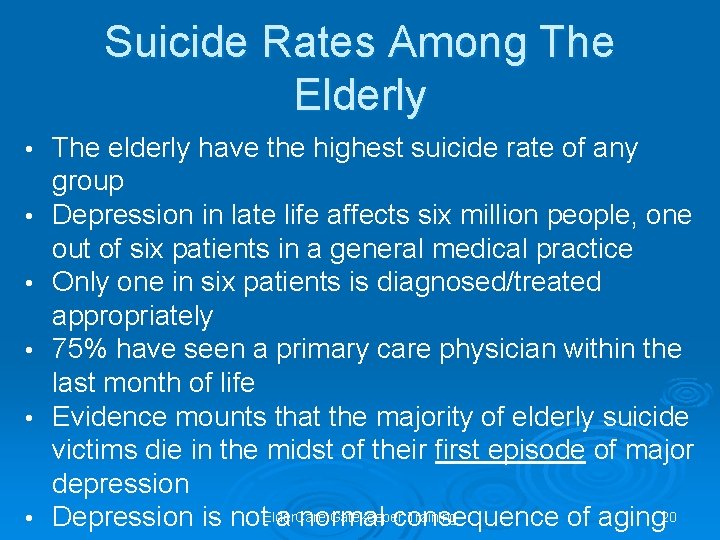 Suicide Rates Among The Elderly • • • The elderly have the highest suicide