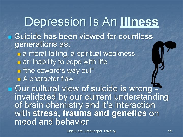 Depression Is An Illness n Suicide has been viewed for countless generations as: a