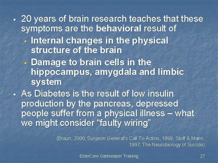  20 years of brain research teaches that these symptoms are the behavioral result