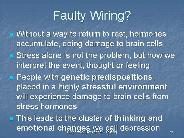 Faulty Wiring? n n Without a way to return to rest, hormones accumulate, doing