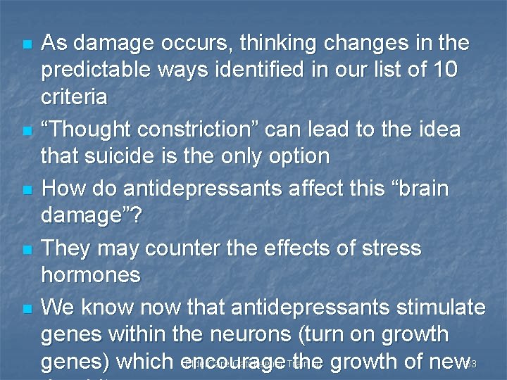 n n n As damage occurs, thinking changes in the predictable ways identified in