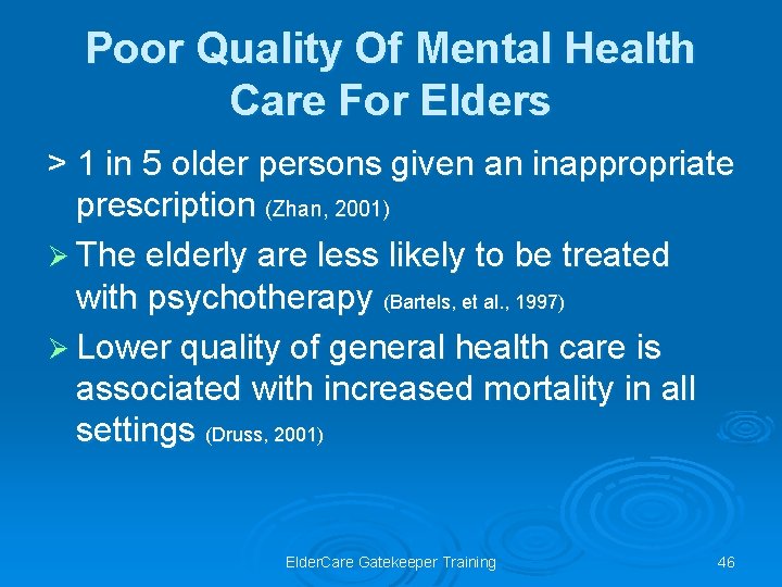 Poor Quality Of Mental Health Care For Elders > 1 in 5 older persons